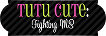 Tutu Cute: Fighting MS